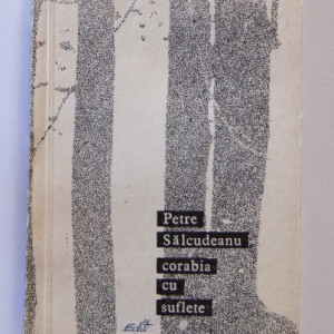 Petre Salcudeanu - Corabia cu suflete