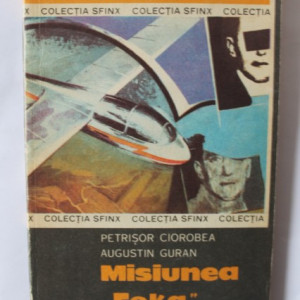 Petrisor Ciorobea, Augustin Guran - Misiunea ”Foka”