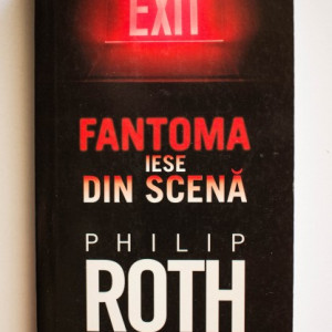 Philip Roth - Fantoma iese din scena