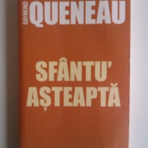 Raymond Queneau - Sfantu` Asteapta