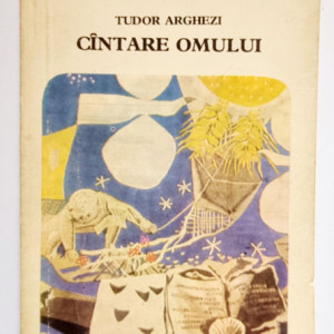 Tudor Arghezi - Cantare omului