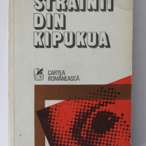 Valeriu Anania - Strainii din Kipukua