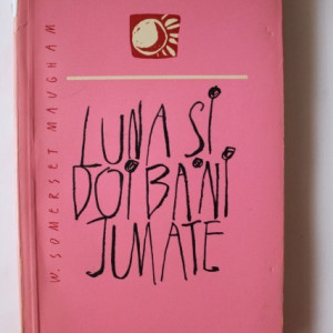 W. Somerset Maugham - Luna si doi bani jumate
