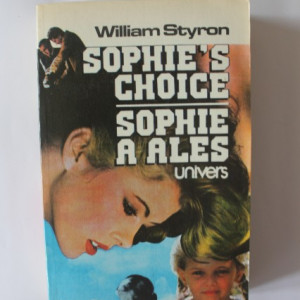 William Styron - Sophie`s choise / Sophie a ales