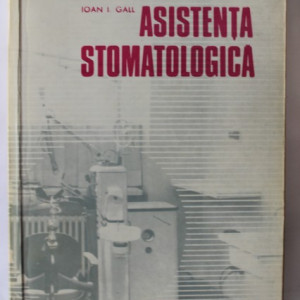 Ioan I. Gall - Asistenta stomatologica