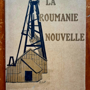 A. Muzet - La Roumanie nouvelle (editie interbelica, in limba franceza)