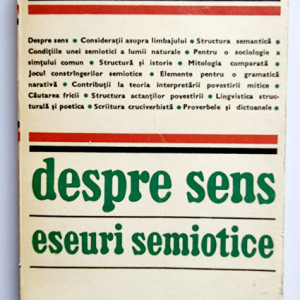 Algirdas Julien Greimas - Despre sens. Eseuri semiotice