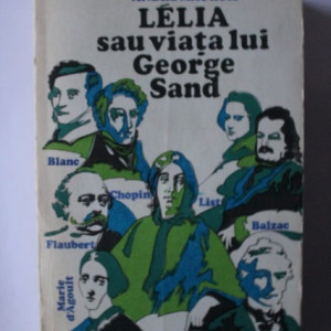 Andre Maurois - Lelia sau viata lui George Sand