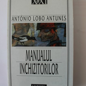 Antonio Lobo Antunes - Manualul inchizitorilor (cu autograf)