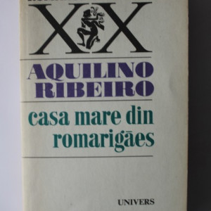 Aquilino Ribeiro - Casa mare din Romarigaes