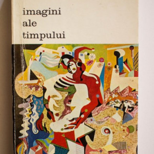 Arnold Gehlen - Imagini ale timpului. Despre sociologia si estetica picturii moderne