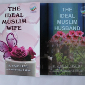 B. Aisha Lemu - The ideal muslim wife. The ideal muslim husband (2 vol., editie in limba engleza)