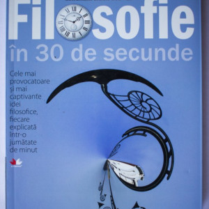 Barry Loewer (coord.) - Filosofie in 30 de secunde