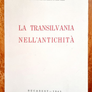 C. Daicoviciu - La Transilvania Nell`Antichita