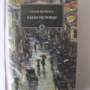Cezar Petrescu - Calea Victoriei (editie hardcover)