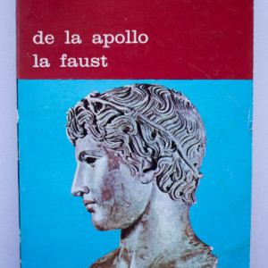 Colectiv autori - De la Apollo la Faust (dialog intre civilizatii, dialog intre generatii)