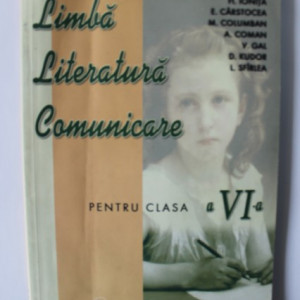 Colectiv autori - Literatura. Limba romana. Comunicare (clasa a VI-a)