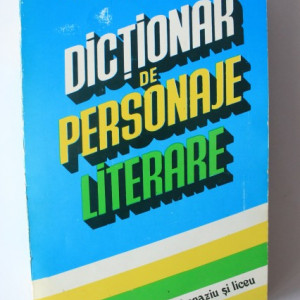 Constanta Barboi, Silvestru Boanca, Marieta Popescu - Dictionar de personaje literare
