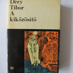Dery Tibor - A kikozosito (editie hardcover)
