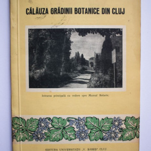 Dr. Emilian Topa - Calauza Gradinii Botanice din Cluj (cu autograf)