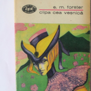 E. M. Forster - Clipa cea vesnica