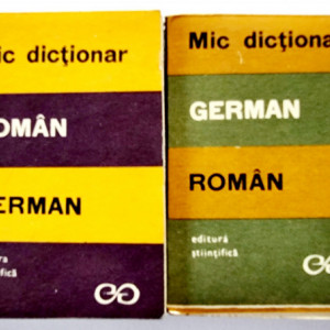 E. Sireteanu, I. Tomeanu - Mic dictionar german-roman, roman-german (2 vol.)