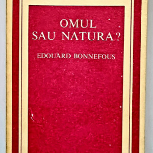 Edouard Bonnefous - Omul sau natura?