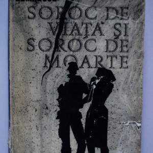 Erich Maria Remarque - Soroc de viata si soroc de moarte (editie hardcover)