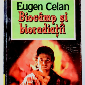 Eugen Celan - Biocamp si bioradiatii