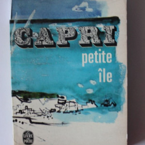 Felicien Marceau - Capri. Petite ile (editie in limba franceza)
