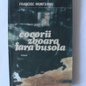Francisc Munteanu - Cocorii zboara fara busola