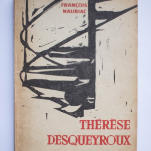 Francois Mauriac - Therese Desqueyroux