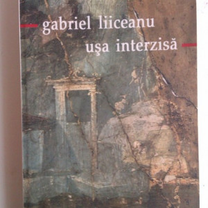 Gabriel Liiceanu - Uşa interzisă (cu autograf)