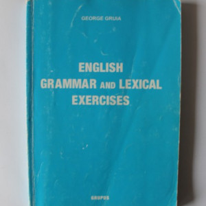 Gheorghe Gruia - English grammar and lexical exercises