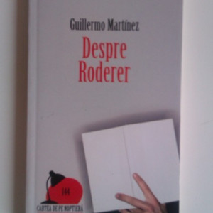 Guillermo Martinez - Despre Roderer