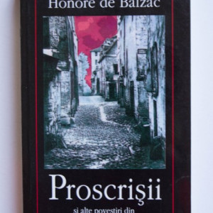 Honore de Balzac - Proscrisii si alte povestiri din Comedia umana