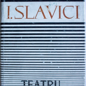 I. Slavici - Teatru (editie hardcover)