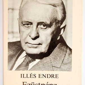 Illes Endre - Ezustpenz (editie hardcover)