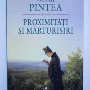Ioan Pintea - Proximitati si marturisiri