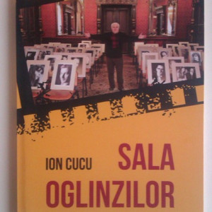 Ion Cucu - Sala oglinzilor