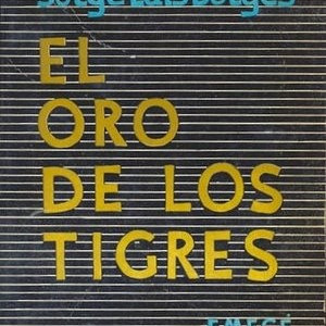 Jorge Luis Borges - El oro de los tigres (editie princeps, in limba spaniola)