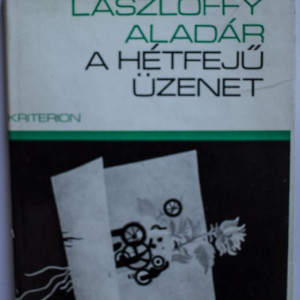 Laszloffy Aladar - A hetfeju uzenet (editie hardcover)