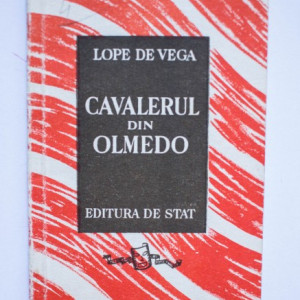 Lope de Vega - Cavalerul din Olmedo
