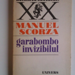 Manuel Scorza - Garabombo invizibilul