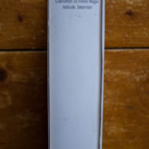 Marin Preda - Opere IV. Viata ca o prada. Imposibila intoarcere. Convorbiri cu Florin Mugur. Articole. Interviuri (editie hardcover)