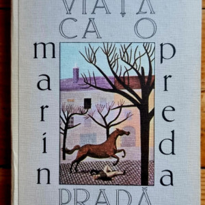 Marin Preda - Viata ca o prada (editie hardcover)