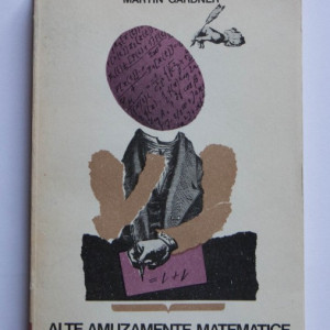 Martin Gardner - Alte amuzamente matematice