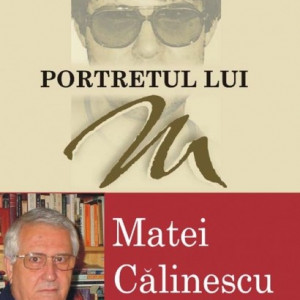 Matei Calinescu - Mortretul lui M