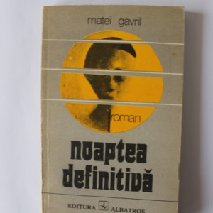 Matei Gavril - Noaptea definitiva