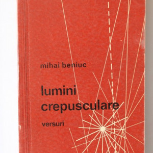 Mihai Beniuc - Lumini crepusculare